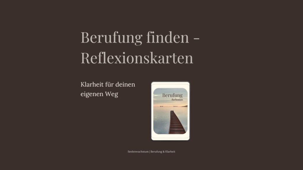 Reflexionskarten zur Berufungsfindung und inneren Klarheit
