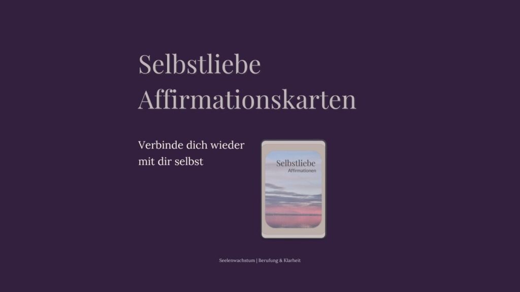 Selbstliebe Affirmationskarten für mehr Selbstvertrauen und innere Verbindung